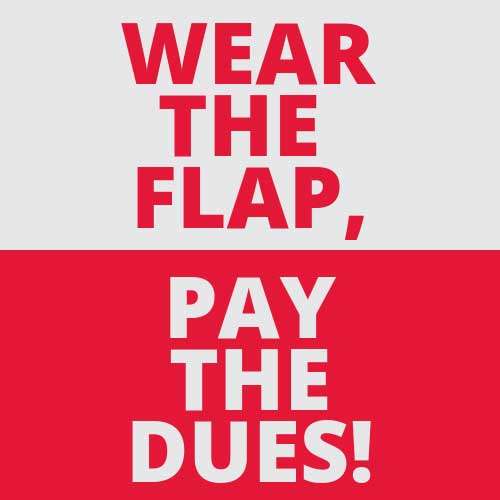 Wear the Flap, Pay the Dues!